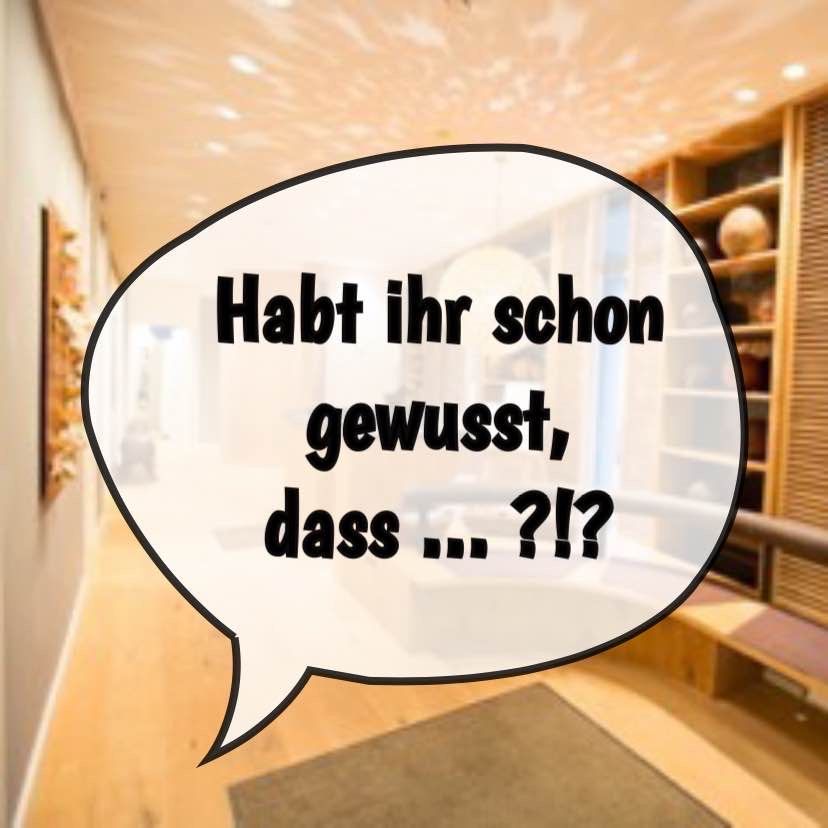 Haben Sie schon gewusst, dass ...