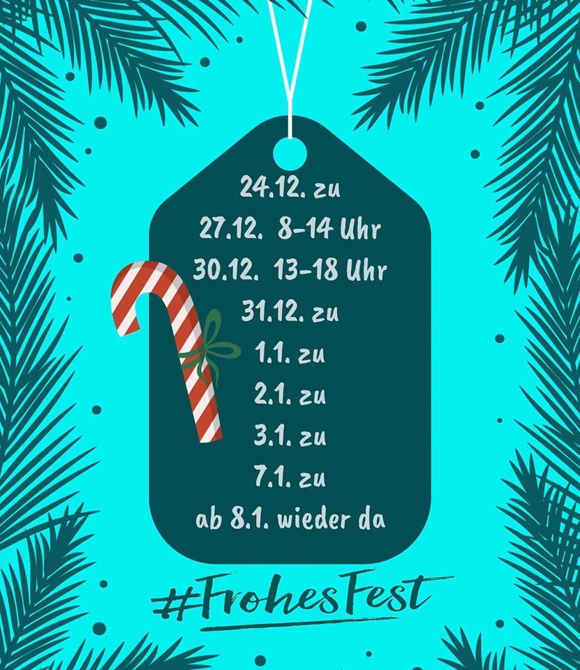 Unsere Öffnungszeiten während der Feiertage